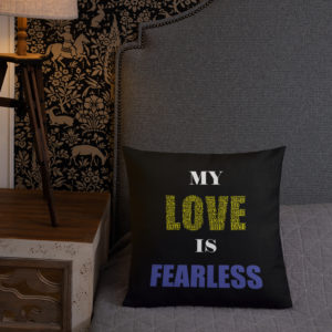 #MYLOVEISFEARLESS Premium Pillow