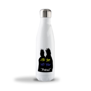 All Love No Fear Podcast Stainless Steel Bottle